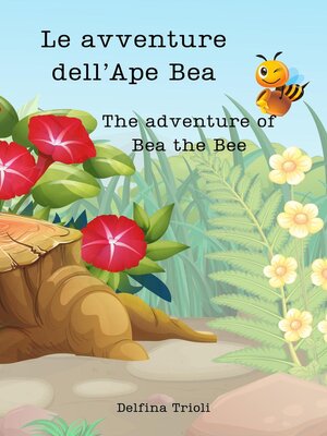 cover image of Le avventure dell'Ape Bea-- the adventures of Bea the Bee